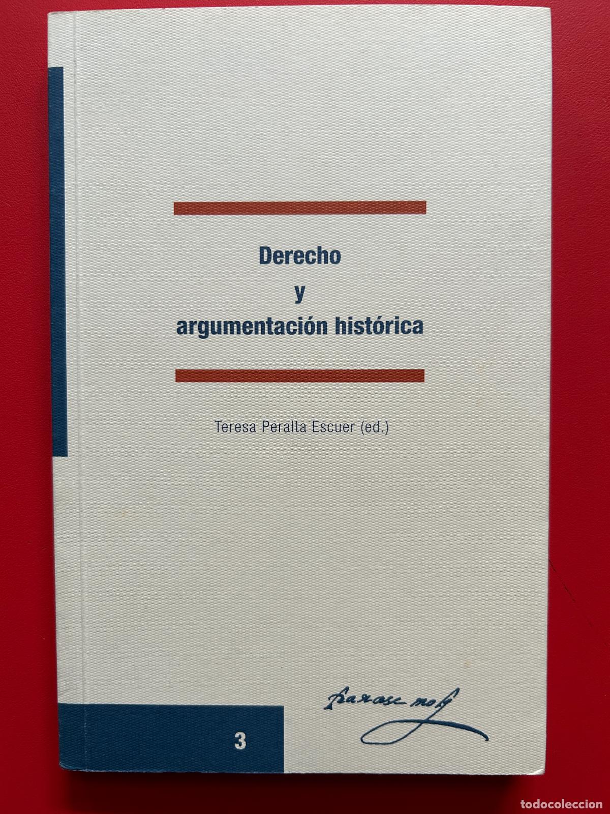 Libros de segunda mano: Derecho y argumentaci&oacute;n hist&oacute;rica - PERALTA ESCUER TERESA