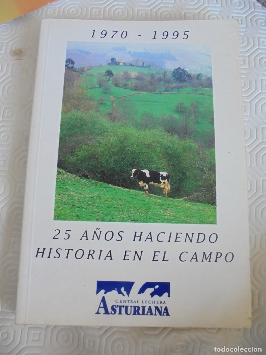Libri di seconda mano: CENTRAL LECHERA ASTURIANA. 1970 - 1995. 25 A&Ntilde;OS HACIENDO HISTORIA DEL CAMPO. RUSTICA. 286 PAGINAS. 4
