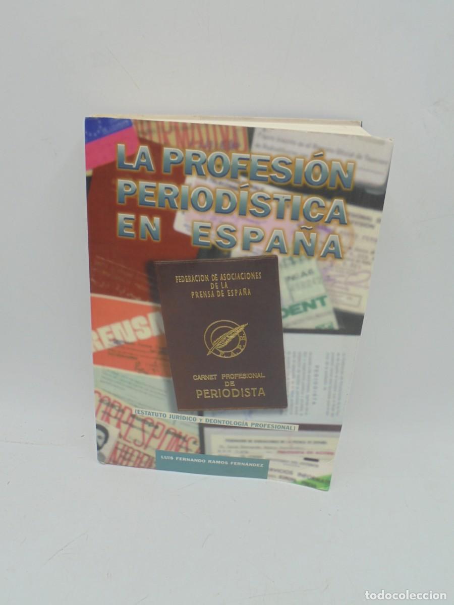 Libri di seconda mano: LA PROFESION PERIODISTICA EN ESPA&Ntilde;A. LUIS FERNANDO RAMOS FERNANDEZ. 1997. PAGS : 485.