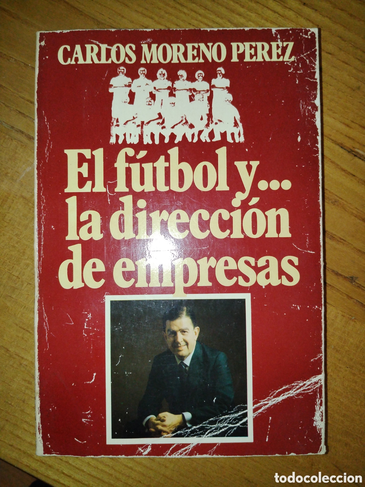 Libri di seconda mano: El f&uacute;tbol y la direcci&oacute;n de empresas. Carlos Moreno P&eacute;rez