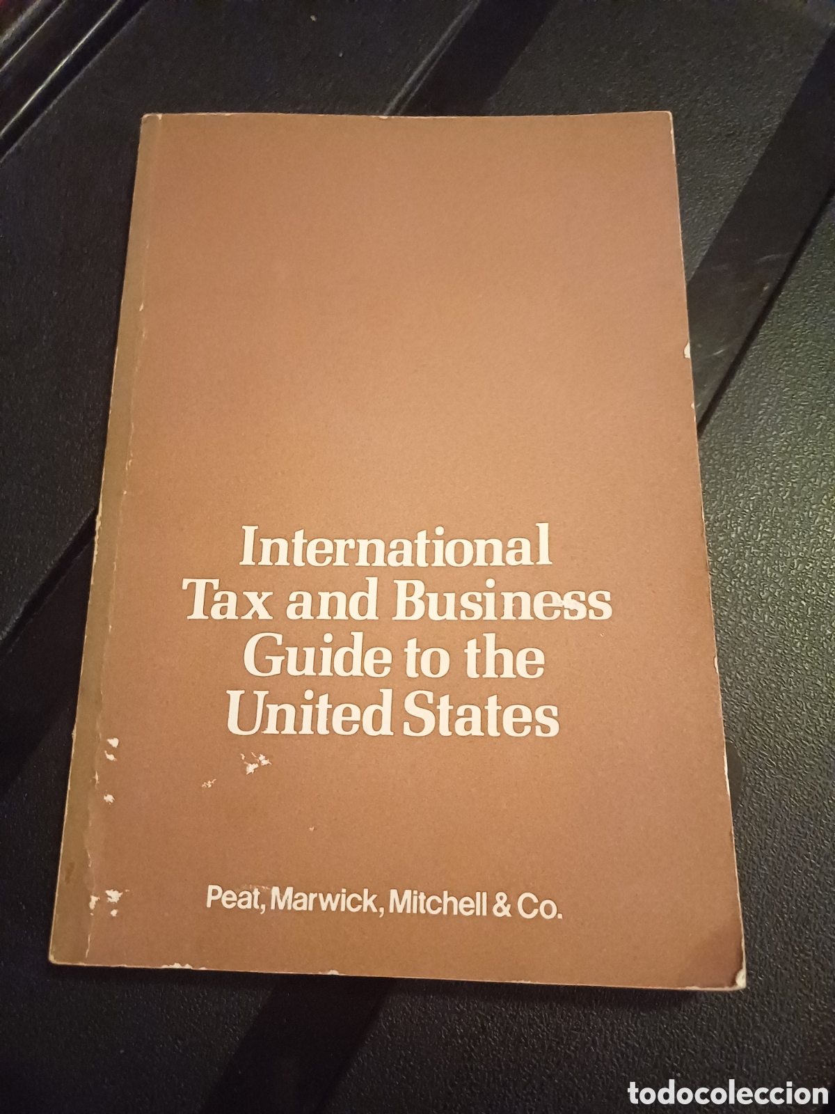 Libros de segunda mano: International Tax and Business Guide to the United States 1974 Peat Marwick Mitchell & Co
