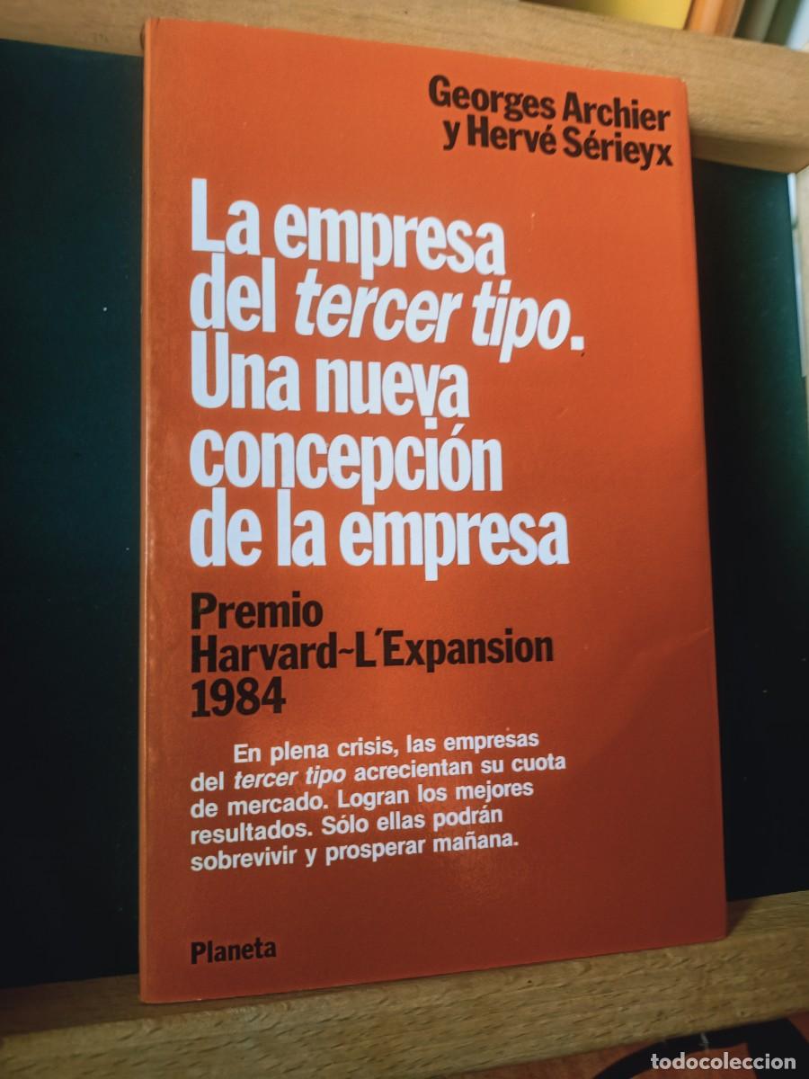 Libros de segunda mano: LA EMPRESA DEL TERCER TIPO. UNA NUEVA CONCEPCI&Oacute;N DE LA EMPRESA. GEORGES ARCHIER Y HERV&Eacute; S&Eacute;RIEYX