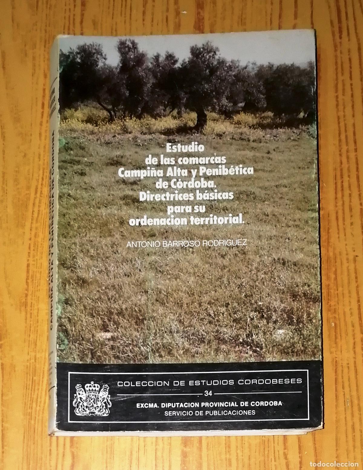Libri di seconda mano: ESTUDIO DE LAS COMARCAS CAMPI&Ntilde;A ALTA Y PENIB&Eacute;TICA DE C&Oacute;RDOBA... / Antonio Barroso Rodr&iacute;guez, 1984