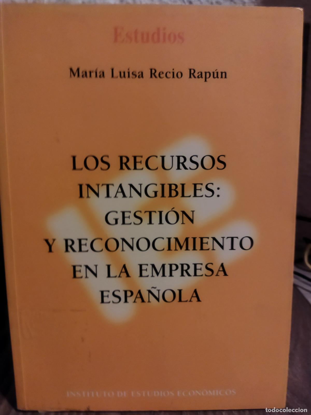 Libri di seconda mano: Los recursos intangibles gesti&oacute;n y reconocimiento en la empresa espa&ntilde;ola