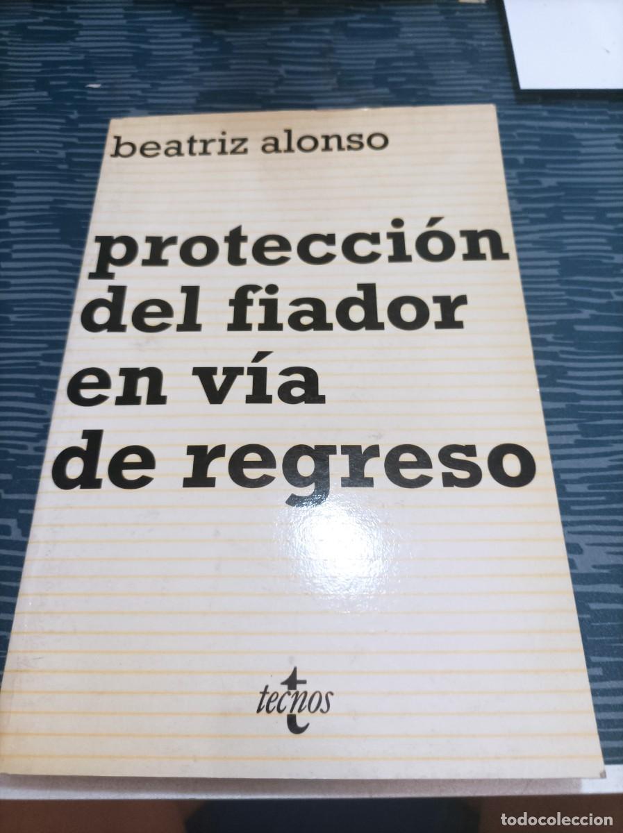 Libri di seconda mano: PROTECCI&Oacute;N DEL FIADOR EN VIA DE REGRESO, BEATRIZ ALONSO,TECNOS,1993,266 P&Aacute;G.