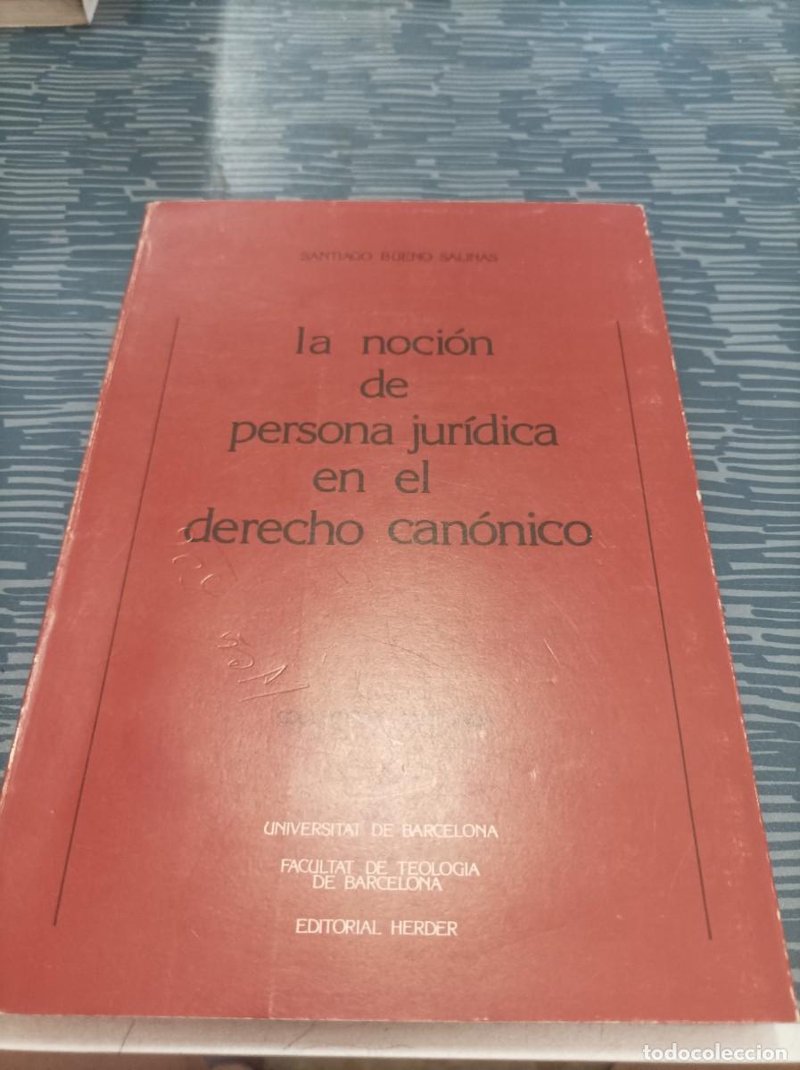 Gebrauchte B&uuml;cher: LA NOCION DE PERSONA JUR&Iacute;DICA EN EL DERECHO CANONICO, SANTIAGO BUENO SALINAS,UNIV.DE BARCELONA,1985.