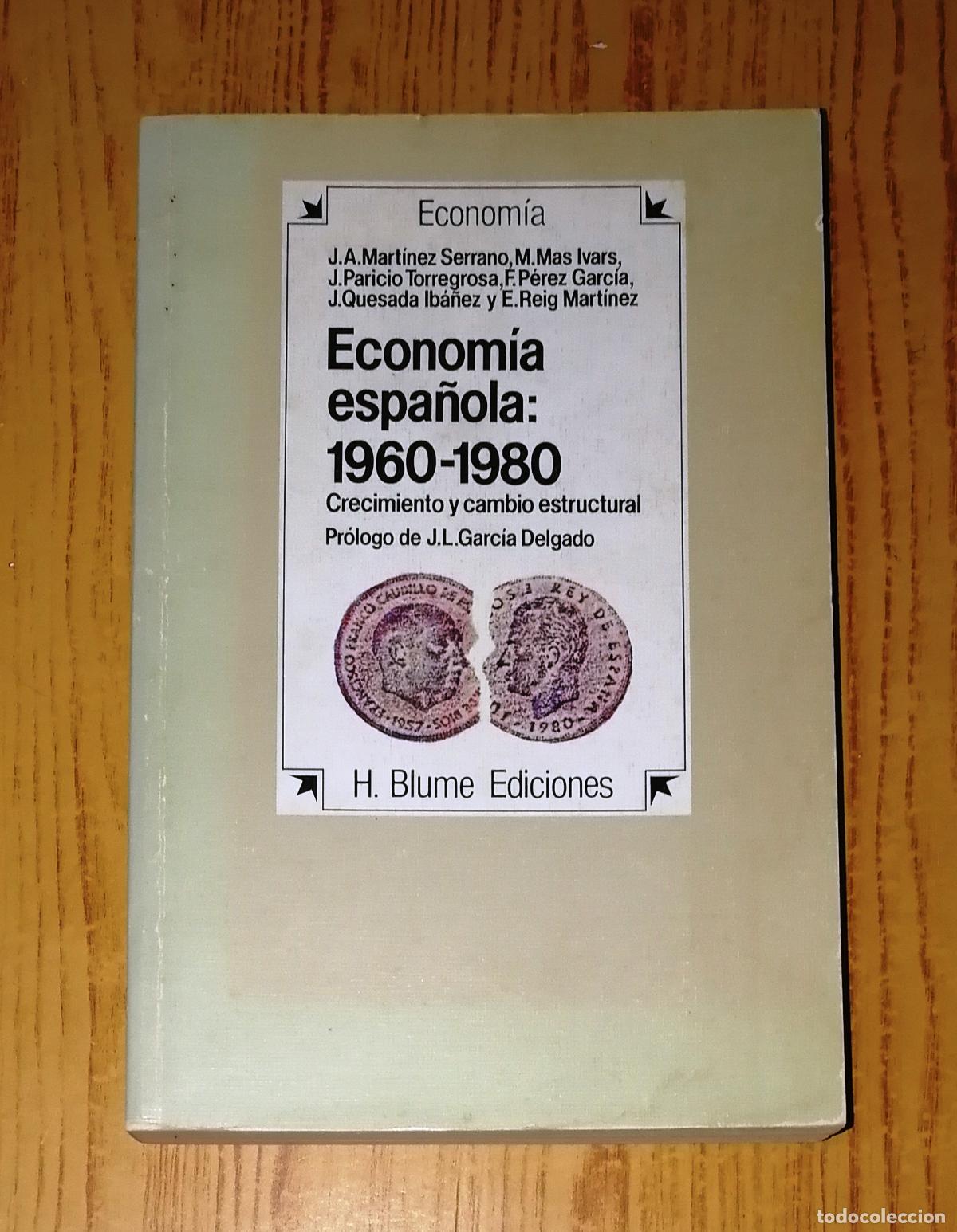 Libri di seconda mano: ECONOM&Iacute;A ESPA&Ntilde;OLA : 1960-1980 : Crecimiento y cambio estructural (Econom&iacute;a) / J. A. Mart&iacute;nez Serrano