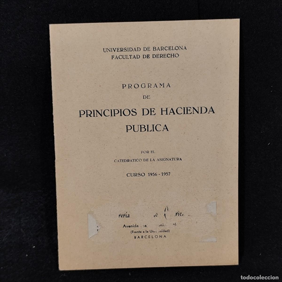 Libros de segunda mano: PROGRAMA DE PRINCIPIOS DE HACIENDA PUBLICA - CATEDRATICO 1956-1957 UNIVERSIDAD DE BARCELONA / 1.113