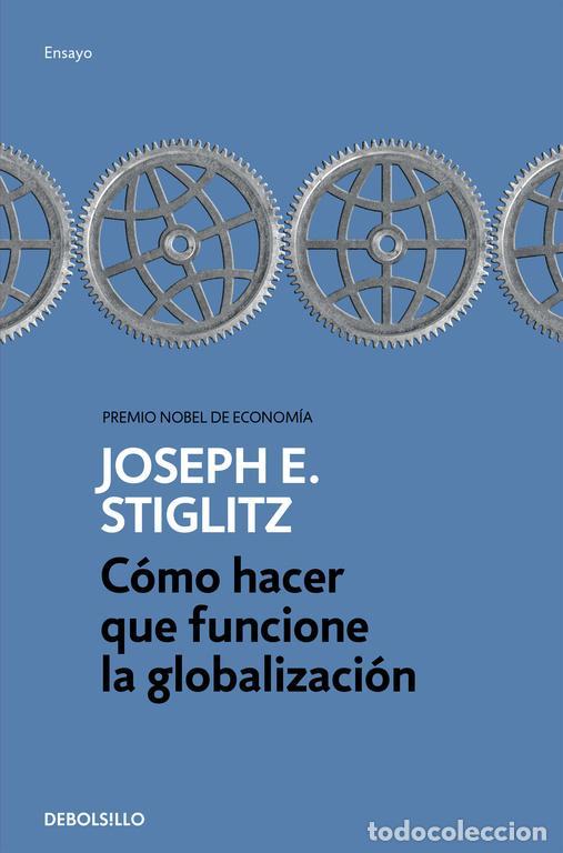 Libros de segunda mano: C&oacute;mo hacer que funcione la globalizaci&oacute;n. - Stiglitz, Joseph E.. - Foto 1