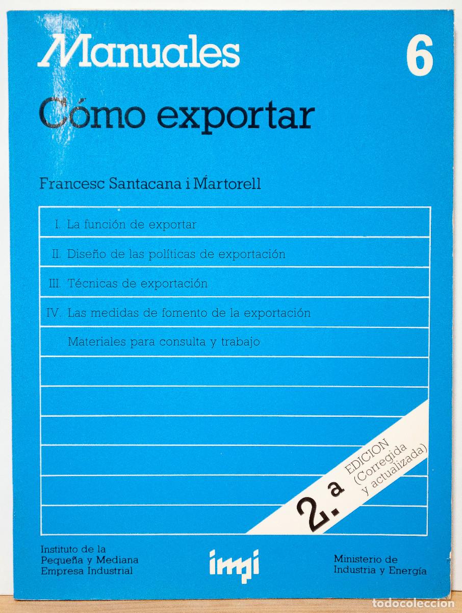 Libros de segunda mano: C&oacute;mo exportar.Francisco Santacana. Ed IMPI. 1987 - Foto 1
