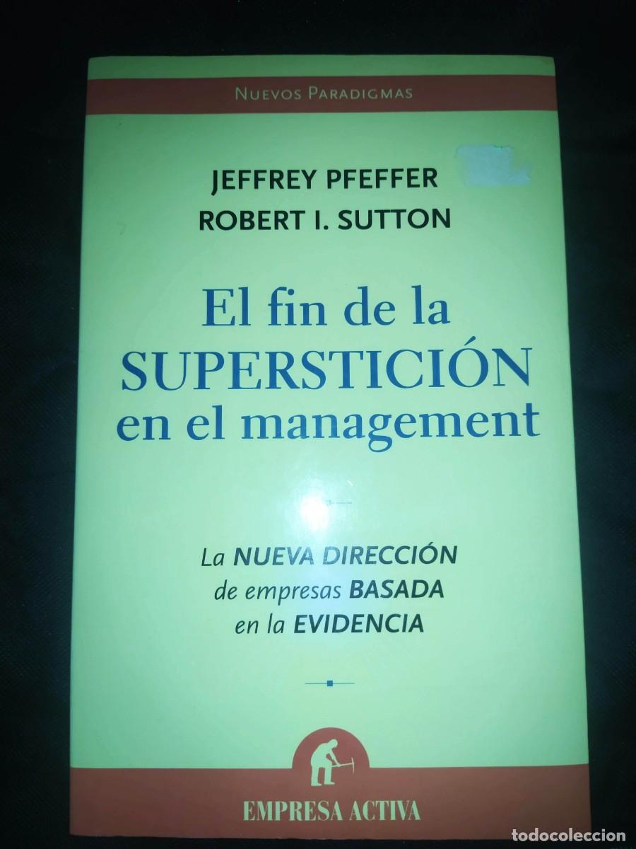 Libros de segunda mano: EL FIN DE LA SUPERSTICI&Oacute;N EN EL MANAGEMENT - JEFFREY PREFFER & ROBERT I. SUTTON)