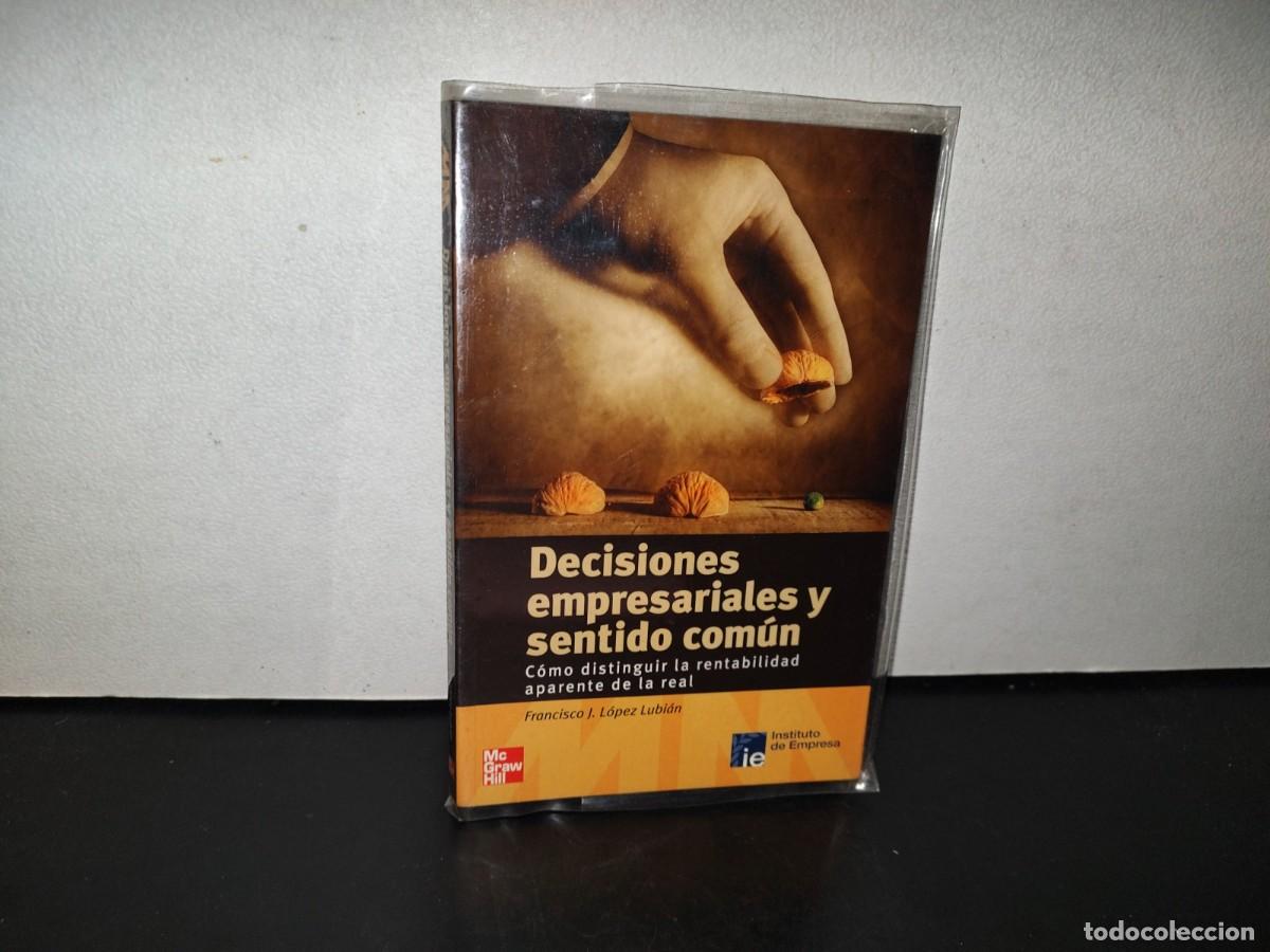 Libri di seconda mano: 127- DECISIONES EMPRESARIALES Y SENTIDO COM&Uacute;N - FRANCISCO J. L&Oacute;PEZ LUBI&Aacute;N