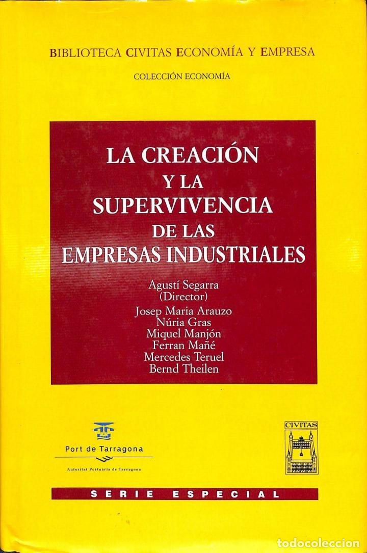 Libri di seconda mano: LA CREACI&Oacute;N Y SUPERVIVENCIA EMPRESAS INDUSTRIALES - SEGARRA AGUSTI - PORT DE TARRAGONA / CIVITAS - 2