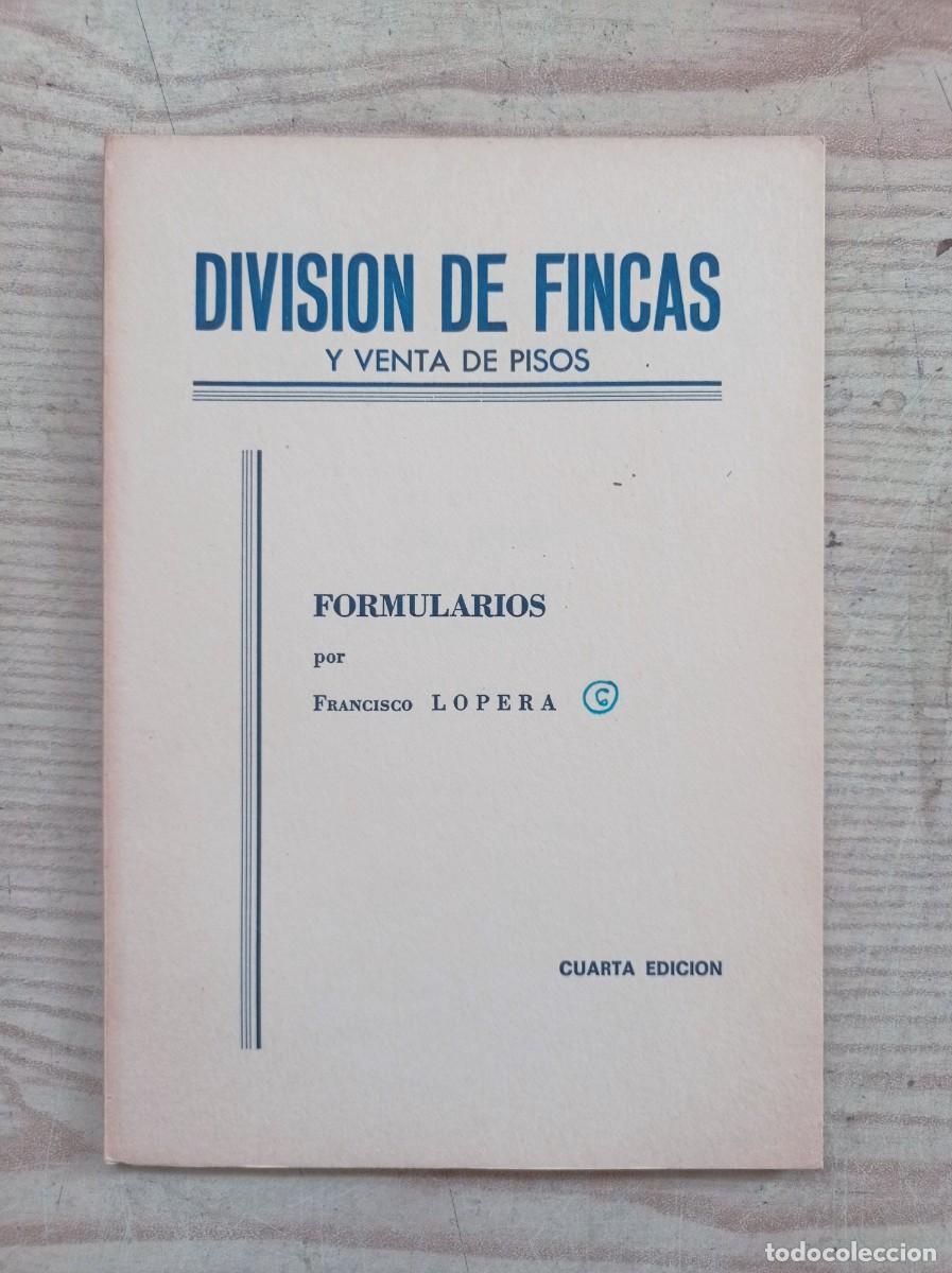 Second hand books: Division De Fincas Y Venta De Pisos - Formularios Por Francisco Lopera - 1968
