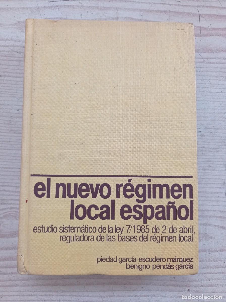 Libri di seconda mano: El Nuevo Regimen Local Espa&ntilde;ol - Piedad Garcia-Escudero Marquez - Benigno Pendas Garcia - 1985 - Edi
