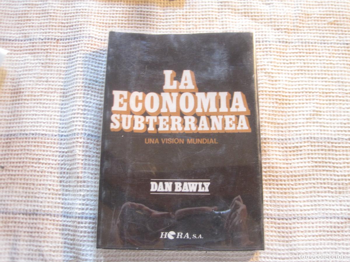 Libros de segunda mano: Dan Bawly - La econom&iacute;a subterr&aacute;nea - Una visi&oacute;n mundial - Hora 1982