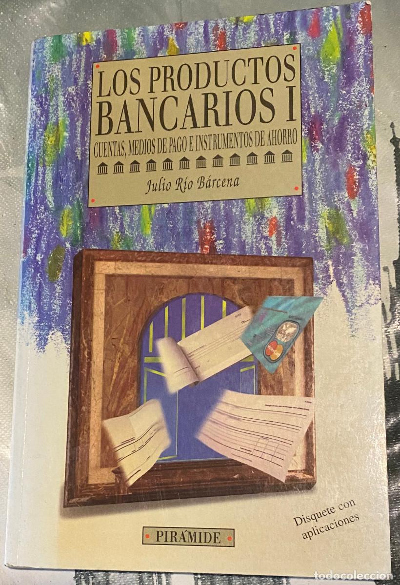 Livres d'occasion: 'Los productos bancarios I', de Julio R&iacute;o B&aacute;rcena. Econom&iacute;a y finanzas. 1997. CD no incluido.