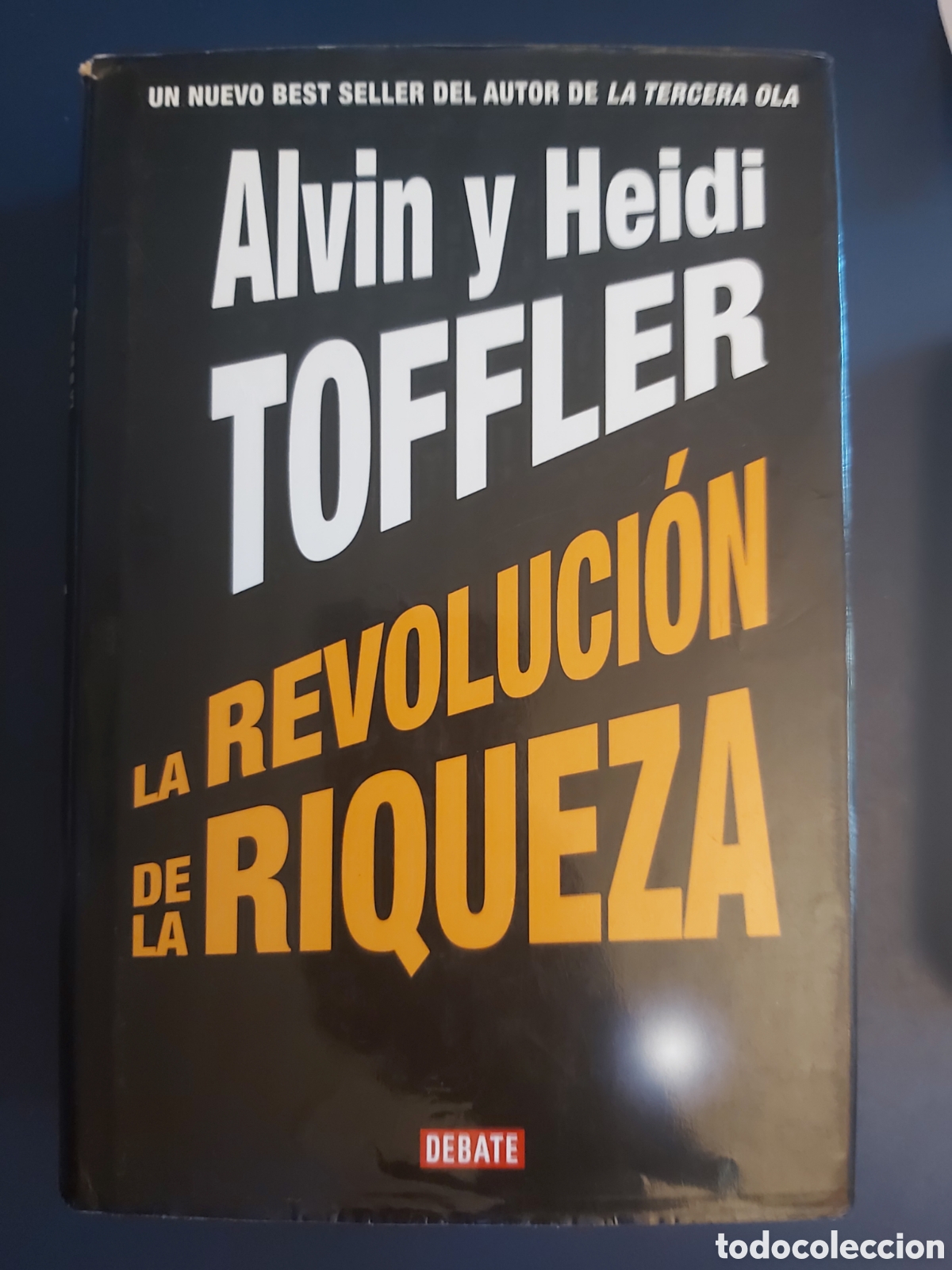 Libros de segunda mano: LA REVOLUCI&Oacute;N DE LA RIQUEZA # ALVIN Y HEIDI TOFFLER # DEBATE PRIMERA EDICI&Oacute;N 2006