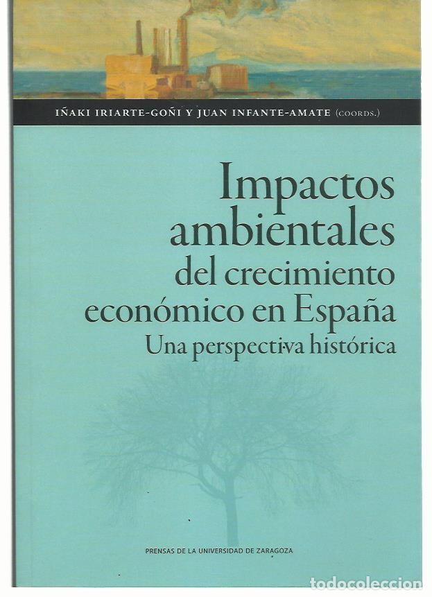 Gebrauchte B&uuml;cher: Impactos ambientales del crecimiento econ&oacute;mico en Espa&ntilde;a. Una perspectiva hist&oacute;rica. (PUZ, 2024)