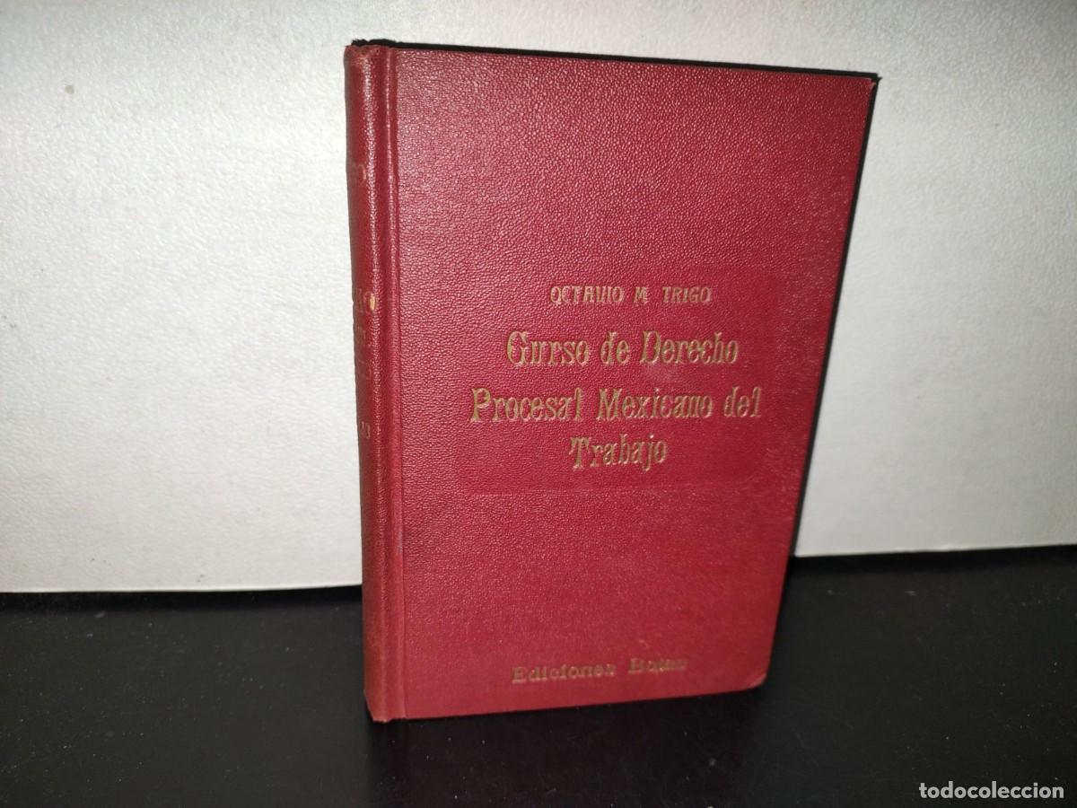 Libri di seconda mano: 108- CURSO DE DERECHO PROCESAL MEXICANO DEL TRABAJO - OCTAVIO M. TRIGO. EDICIONES BOTAS - 1939