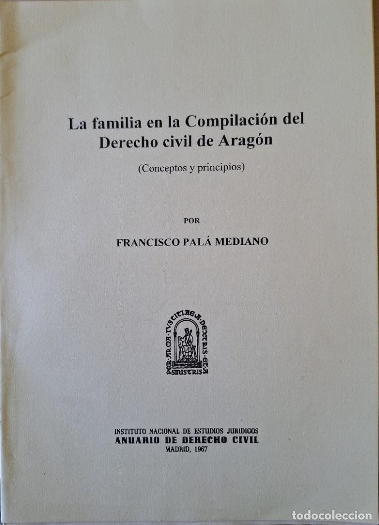 Libri di seconda mano: LA FAMILIA EN LA COMPILACION DEL DERECHO CIVIL DE ARAGON (CONCEPTOS Y PRINCIPIOS) - PALA MEDIANO, Fr