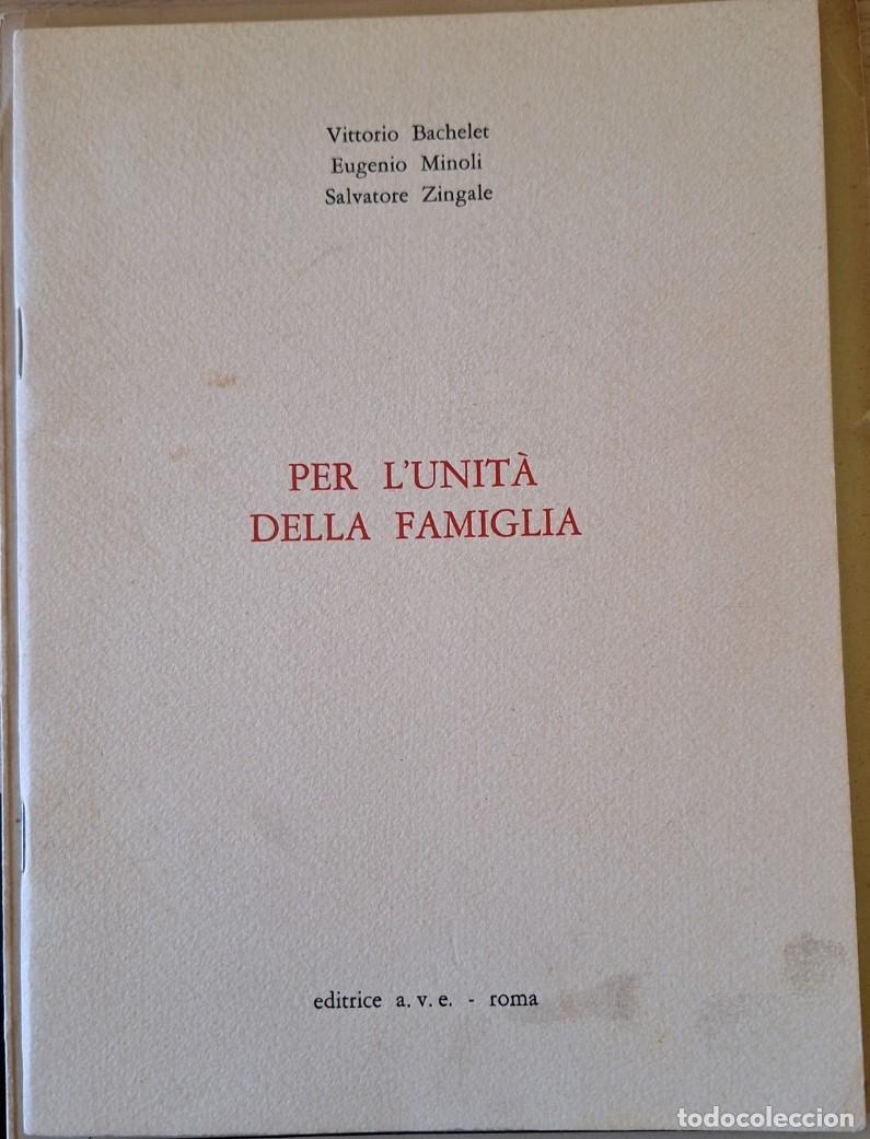 Libri di seconda mano: PER L&acute;UNITA DELLA FAMIGLIA. - BACHELET/MINOLI/ZINGALE, Vittorio/Eugenio/Salvatore.