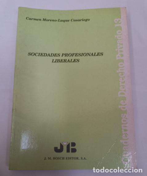 Libros de segunda mano: SOCIEDADES PROFESIONALES LIBERALES, CARMEN MORENO, J M B BOSCH 1994