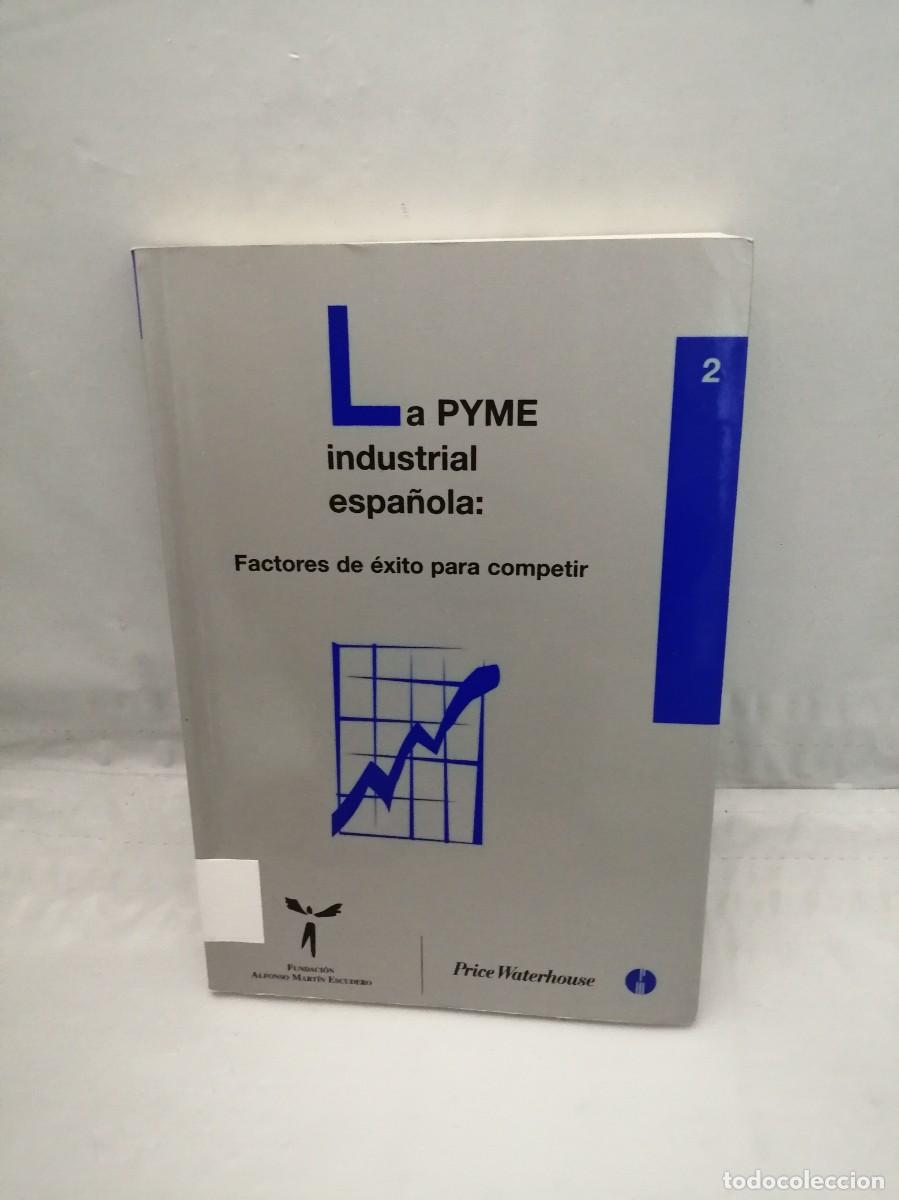 Libri di seconda mano: La PYME industrial espa&ntilde;ola: Factores de &eacute;xito para competir