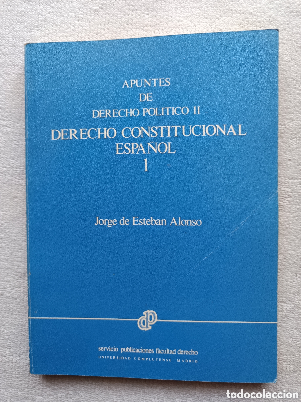 Libri di seconda mano: Apuntes de Derecho Pol&iacute;tico II. Derecho Constitucional Espa&ntilde;ol 1 - ESTEBAN ALONSO, Jorge: