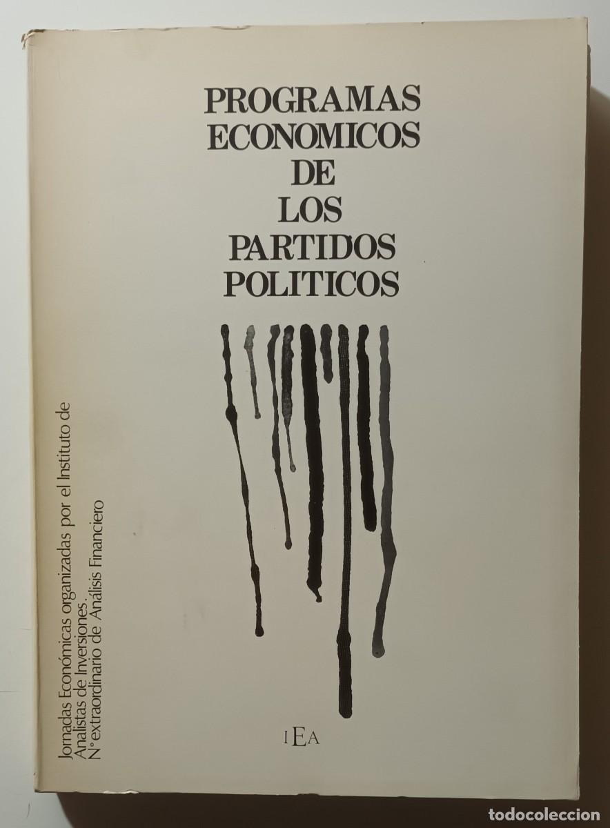Gebrauchte B&uuml;cher: PROGRAMAS ECONOMICOS DE LOS PARTIDOS POLITICOS, ANALISIS FINANCIERO - DIR: JOSE LUIS CAMPOS - 1973