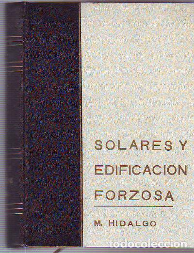 Libros de segunda mano: SOLARES Y EDIFICACI&Oacute;N FORZOSA. - HIDALGO Manuel. - Foto 1