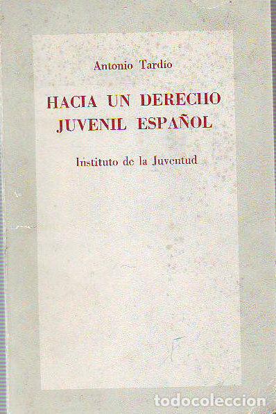 Libros de segunda mano: HACIA UN DERECHO JUVENIL ESPA&Ntilde;OL. - tardio Antonio.