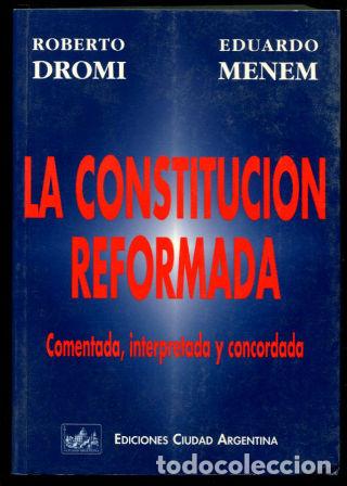 Libros de segunda mano: LA CONSTITUCI&Oacute;N REFORMADA. COMENTADA, INTERPRETADA Y CONCORDADA. - DROMI Roberto. - Foto 1