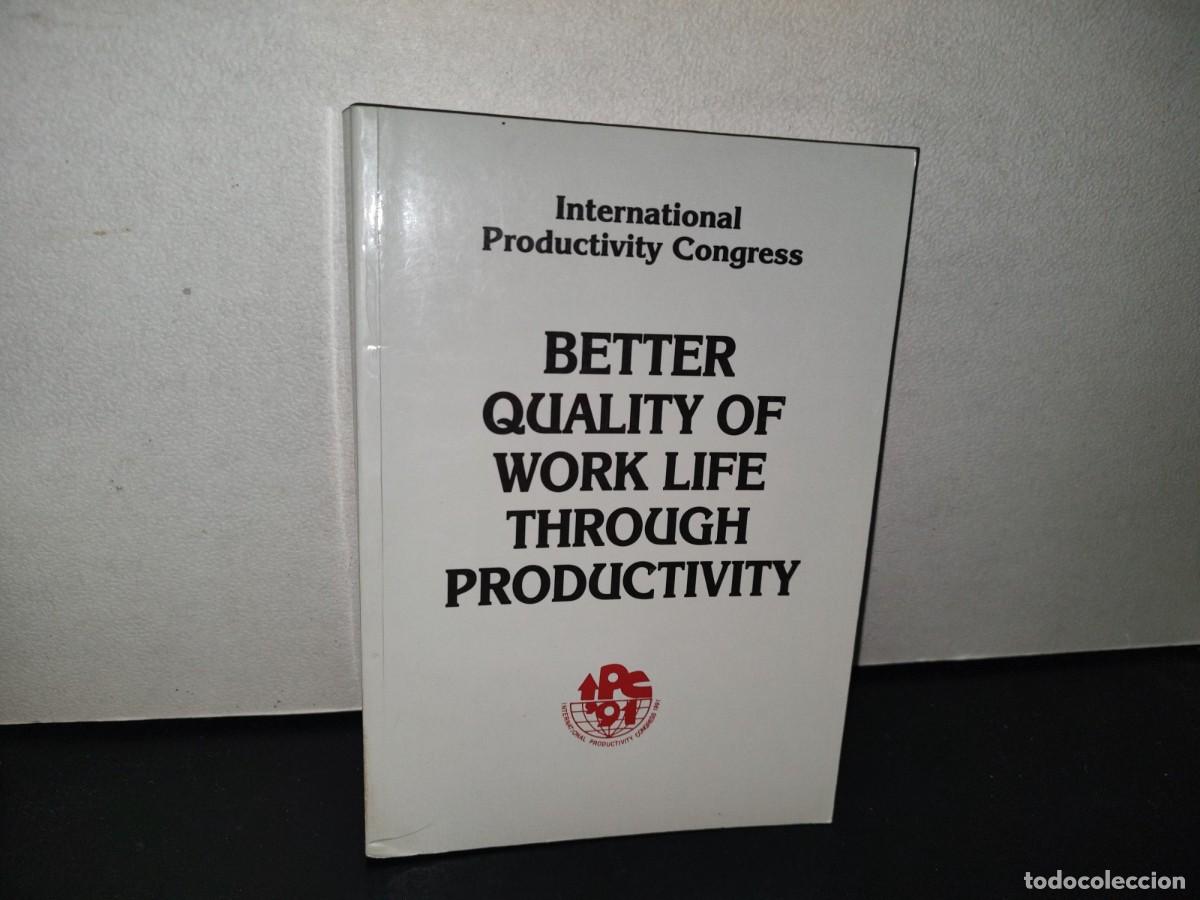 Gebrauchte B&uuml;cher: 112- BETTER QUALITY OF WORK LIFE THROUGH PRODUCTIVITY. INTERNATIONAL PRODUCTIVITY CONGRESS - 1992