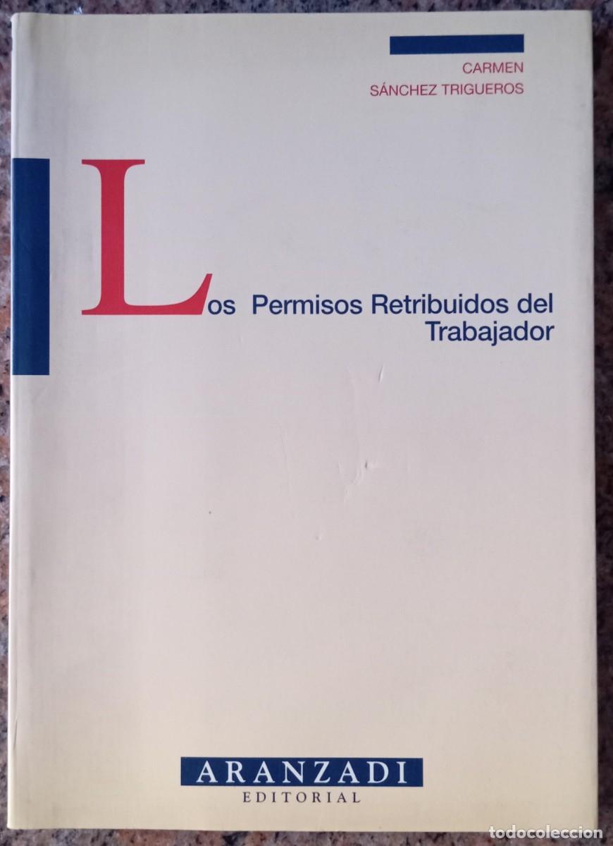 Libri di seconda mano: LOS PERMISOS RETRIBUIDOS DEL TRABAJADOR - CARMEN SANCHEZ