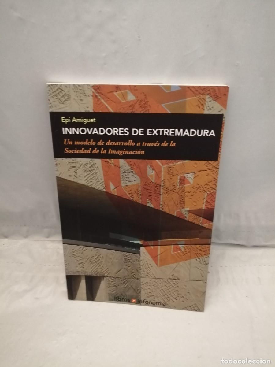 Libri di seconda mano: INNOVADORES DE EXTREMADURA: Un modelo de desarrollo a trav&eacute;s de la Sociedad de la imaginaci&oacute;n