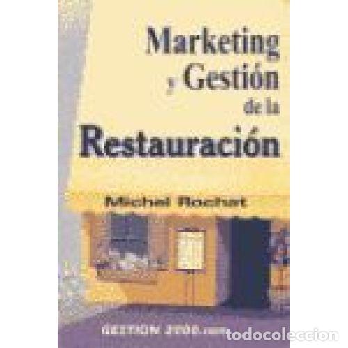 Libri di seconda mano: MARKETING y GESTI&Oacute;N de la RESTAURACI&Oacute;N - ROCHAT, MICHEL, SANTAPAU SANTAPAU, AIDA, TR., - Sin Espe...