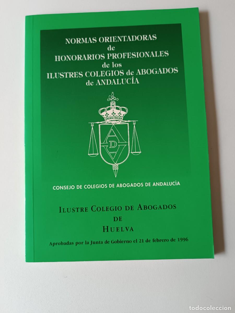 Second hand books: NORMAS ORIENTATIVAS DE HONORARIOS PROFESIONALES DEL COLEGIO ABOGADOS ANDALUCIA