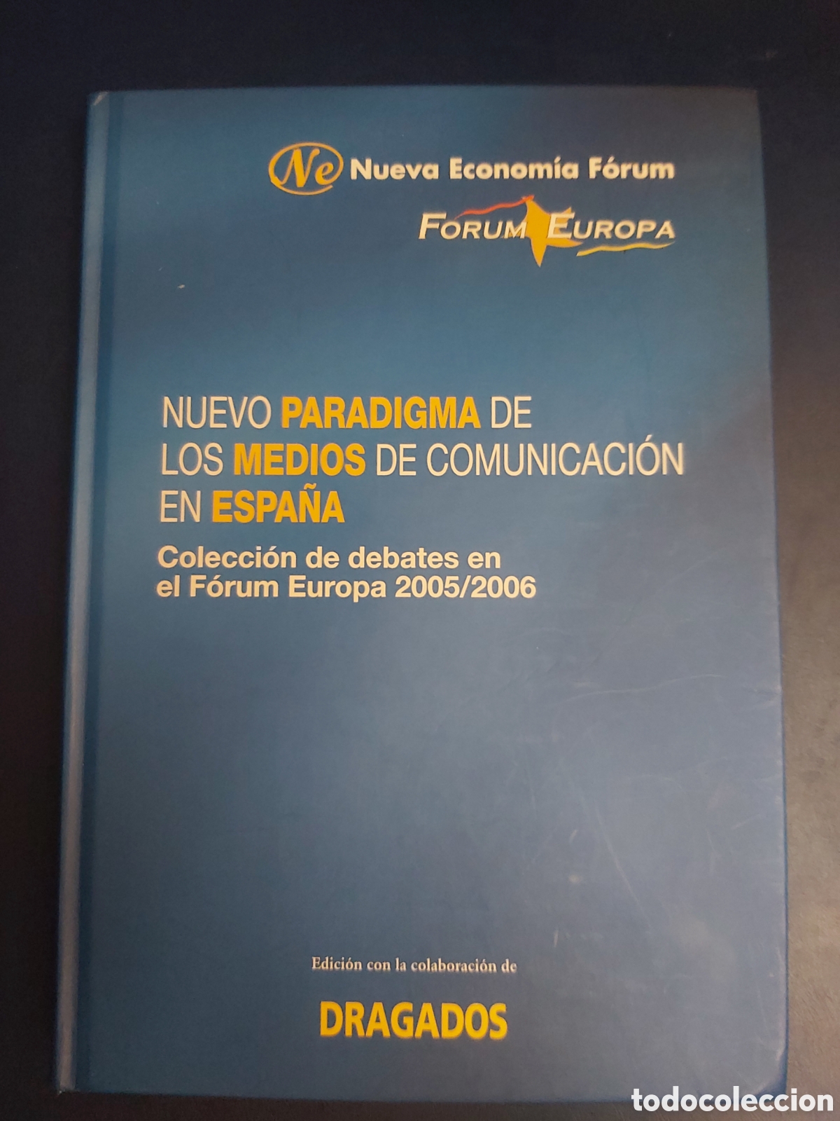 Libri di seconda mano: QUELA LIBRO. NUEVO PARADIGMA DE LOS MEDIOS DE COMUNICACI&Oacute;N EN ESPA&Ntilde;A # FORUM EUROPA 2005/2006