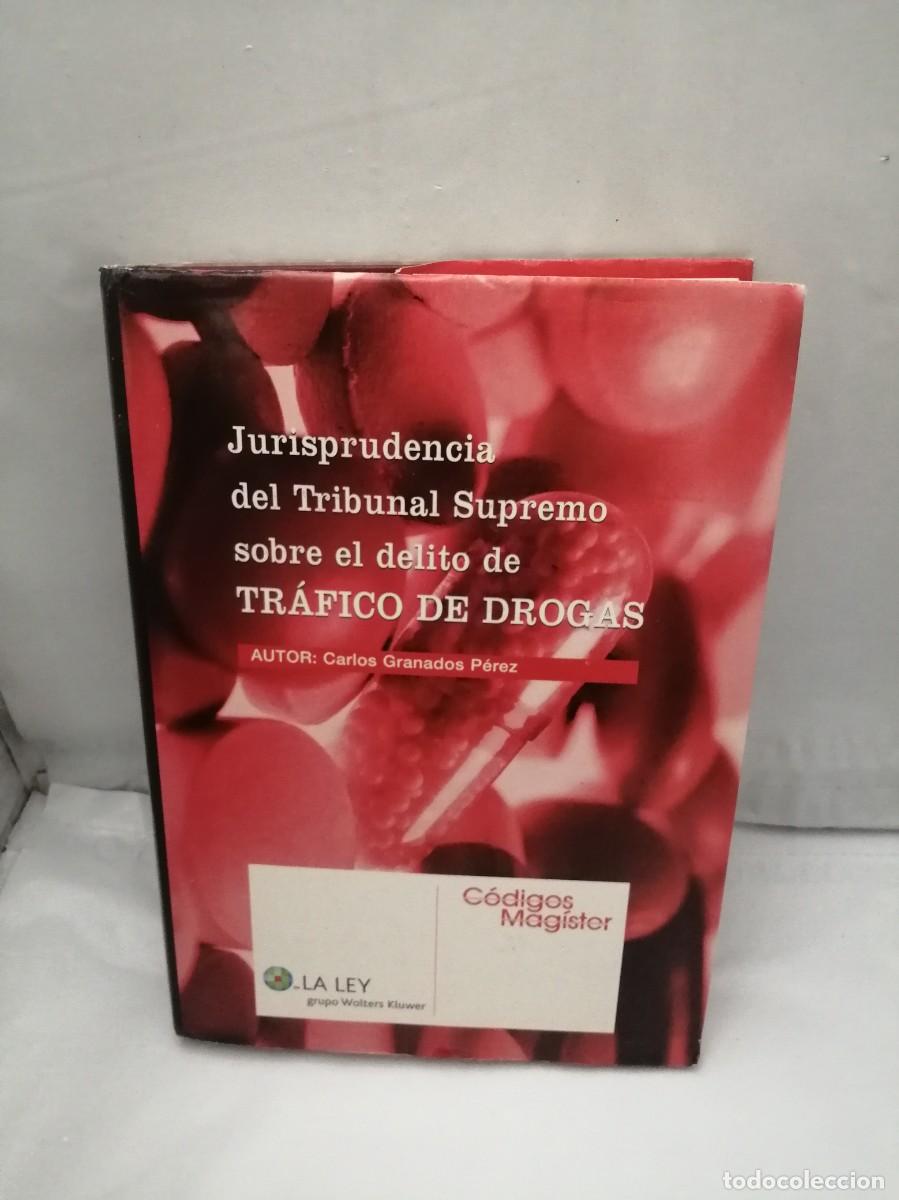 Libri di seconda mano: Jurisprudencia del Tribunal Supremo sobre el delito de tr&aacute;fico de drogas (1&ordf; edici&oacute;n, tapa dura)