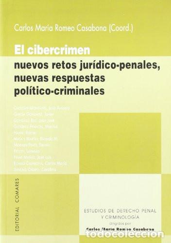 Libros de segunda mano: El cibercrimen. Nuevos retos jur&iacute;dico-penales, nuevas respuestas pol&iacute;tico-criminales Carlos M&ordf; Romeo