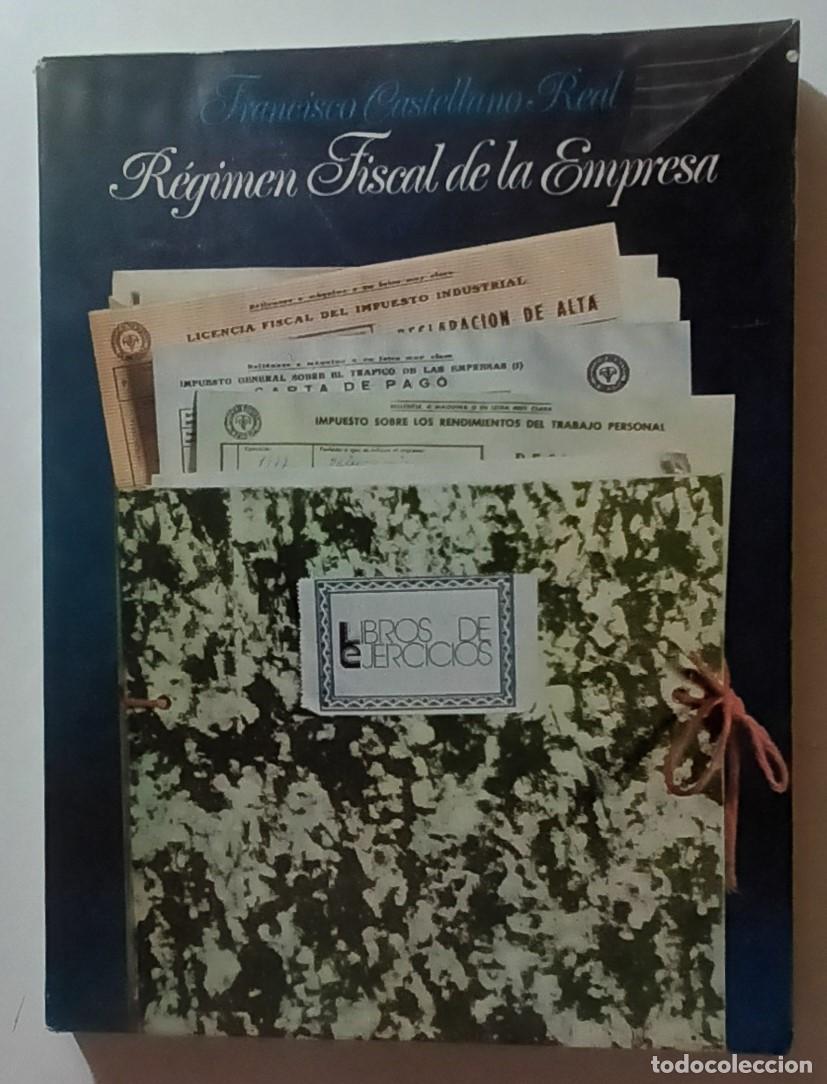 Libros de segunda mano: REGIMEN FISCAL DE LA EMPRESA - FRANCISCO CASTELLANO REAL - 1977