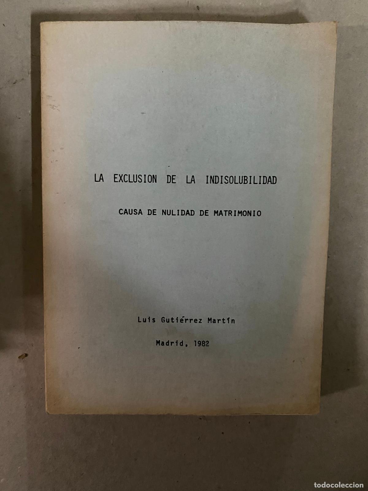 Gebrauchte B&uuml;cher: LA EXCLUSION DE LA INDISOLUBILIDAD CAuSA DE NULIDAD DE MATRIMONIO. - GUTIERREZ MARIN Luis.