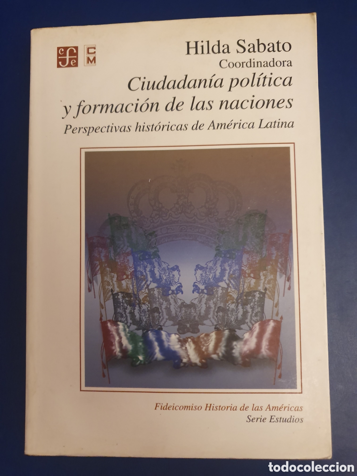 Libri di seconda mano: QUELA LIBRO. CIUDADAN&Iacute;A POL&Iacute;TICA Y FORMACI&Oacute;N DE LAS NACIONES HILDA SABATO FONDO CULTURA ECON&Oacute;MICA