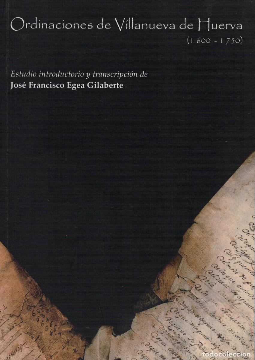 Libri di seconda mano: Ordinaciones de Villanueva de Huerva (1600-1750) / Jos&eacute; Francisco Egea Gilaberte