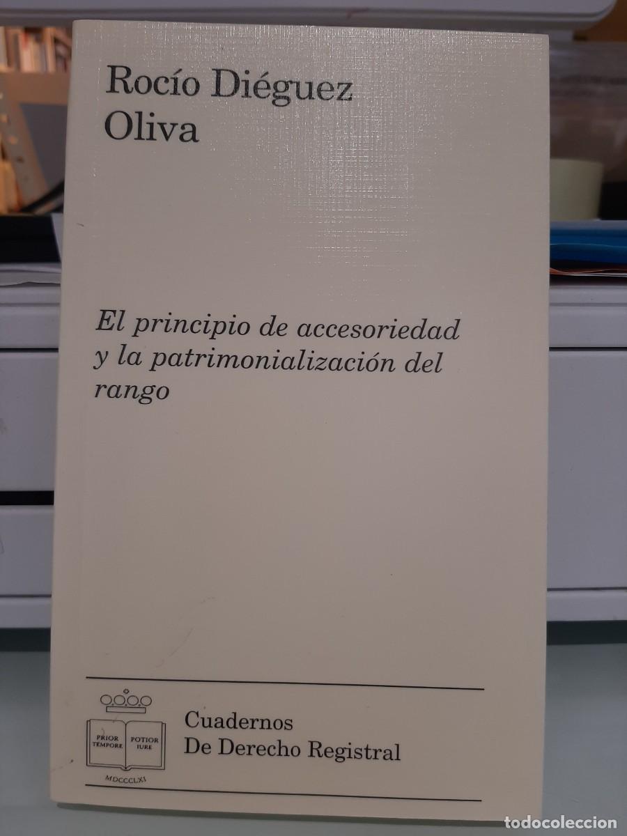 Gebrauchte B&uuml;cher: Roc&iacute;o Di&eacute;guez Oliva. El principio de accesoriedad y la patrimonializaci&oacute;n del rango