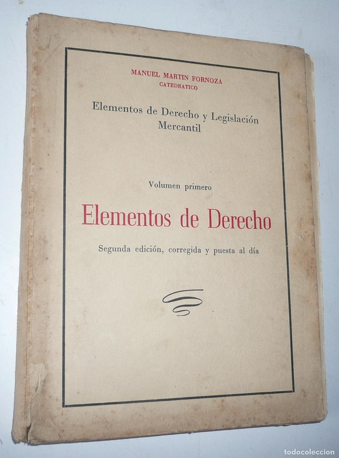 Libros de segunda mano: Elementos de Derecho y Legislaci&oacute;n Mercantil (volumen primero) - Manuel Mart&iacute;n Fornoza (1956)