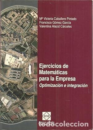 Gebrauchte B&uuml;cher: Ejercicios de matem&aacute;ticas para la empresa. Optimizacion e integraci&oacute;n. M&ordf; Victoria Caballero Pintado