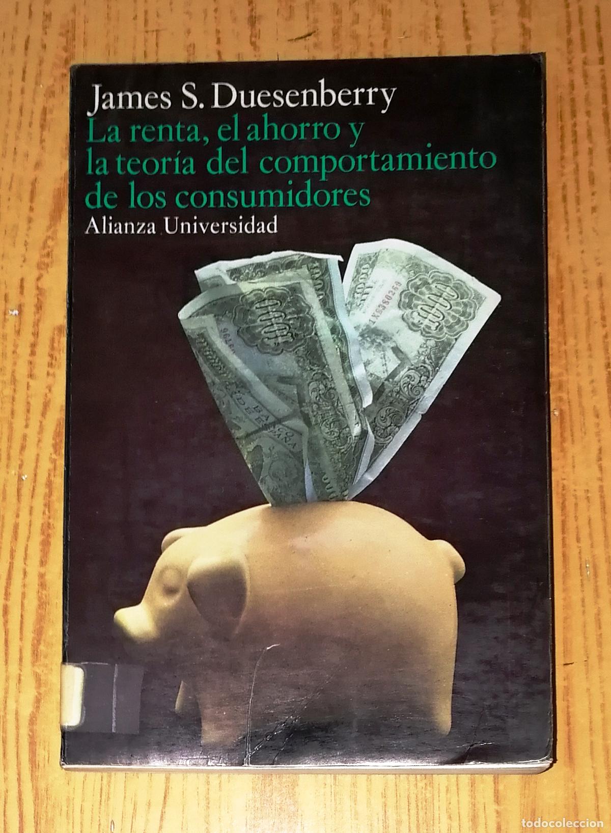 Libri di seconda mano: LA RENTA, EL AHORRO Y LA TEOR&Iacute;A DEL COMPORTAMIENTO DE LOS CONSUMIDORES / James S. Duesenberry