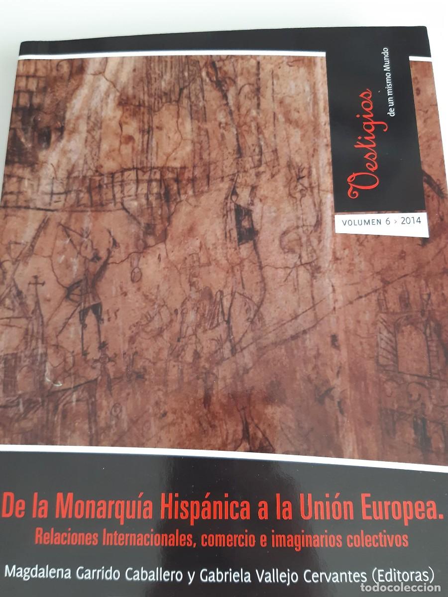 Gebrauchte B&uuml;cher: De la monarqu&iacute;a hisp&aacute;nica a Uni&oacute;n Europea relaciones internacionales comercio Magdadalena Garrido